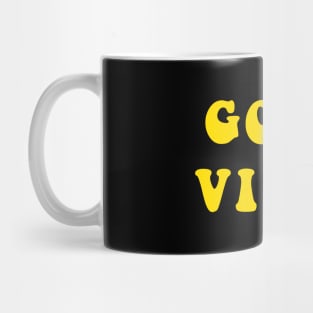 Good Vibes - Stay Happy Feeling Of Joy Mug